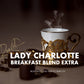 LADY CHARLOTTE BREAKFAST BLEND EXTRA