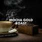 MOCHA GOLD ROAST