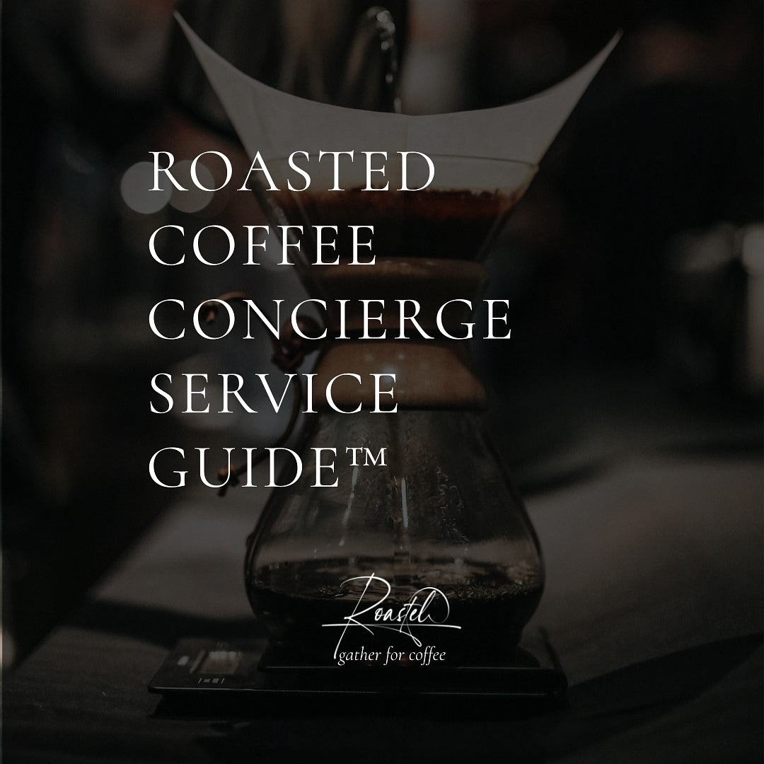 ROASTED COFFEE CONCIERGE SERVICE GUIDE™